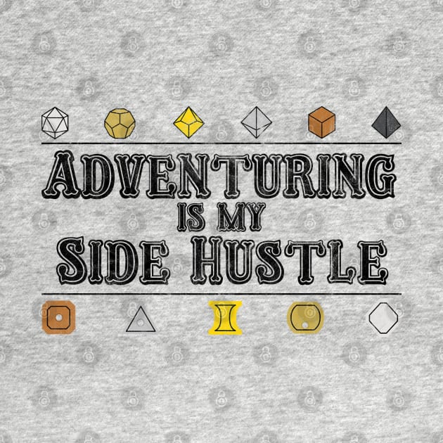 Adventuring is my Side Hustle by radioactivespiderpod